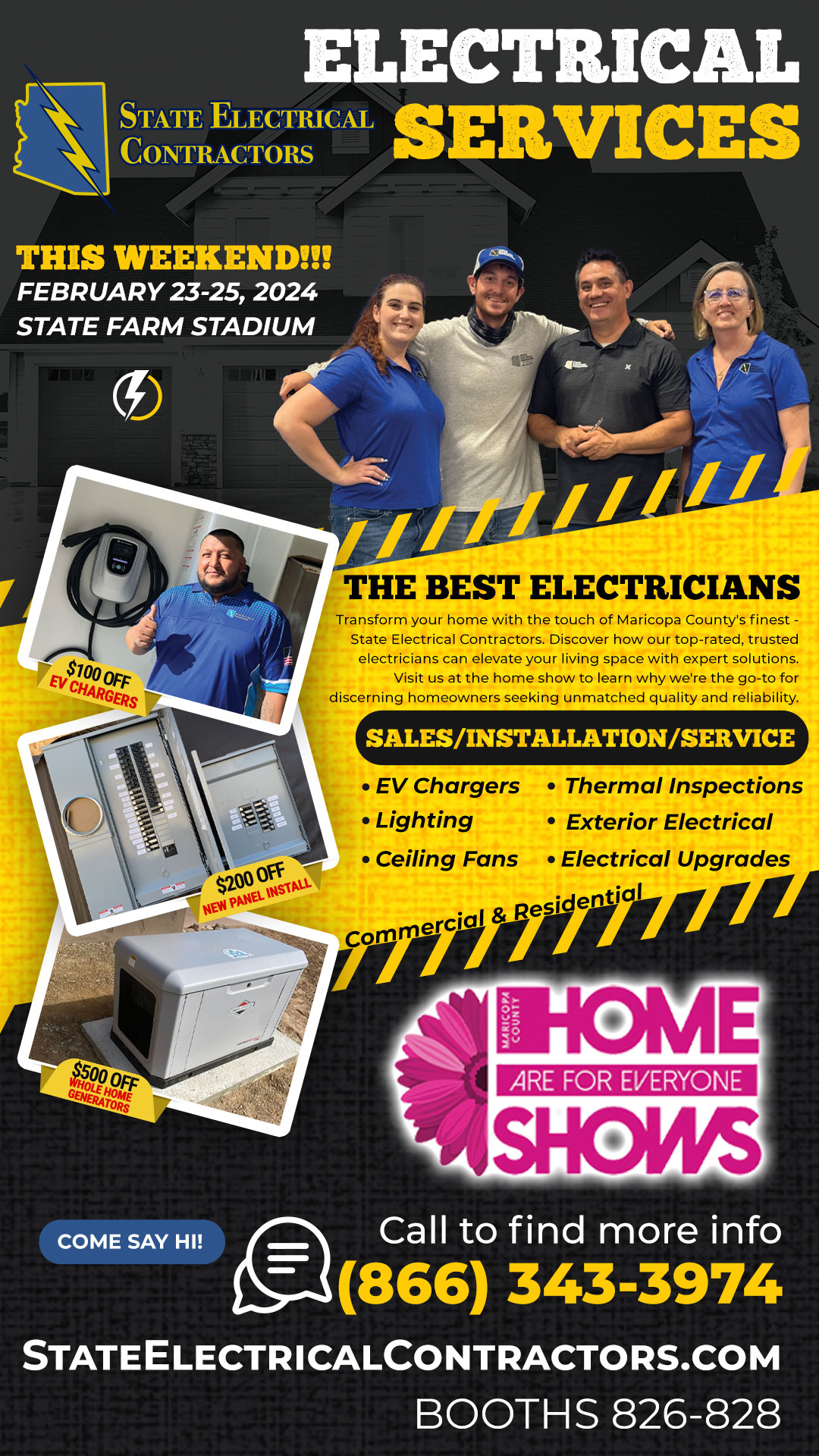 Save big on EV chargers, panel installs, and whole-home generators with State Electrical Contractors at the Maricopa County Home Show, Feb 23-25, 2024. Visit us at State Farm Stadium for expert advice and special offers